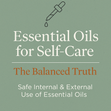 Essential Oils for Self-Care: Safe Internal & External Use | Live Class 